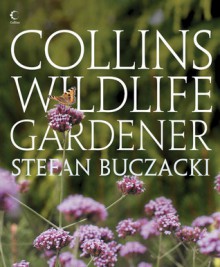 Collins Wildlife Gardener - Stefan T. Buczacki