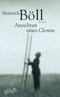 Ansichten eines Clowns (German Edition) - Heinrich Böll