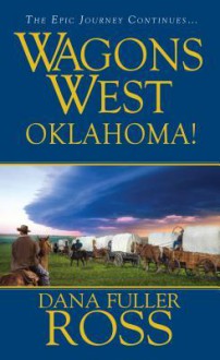 Wagons West: Oklahoma! - Dana Fuller Ross