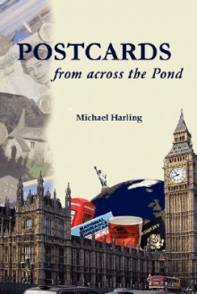 Postcards from Across the Pond - Michael Harling