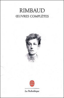 Œuvres complètes - Arthur Rimbaud, Pierre Brunel