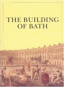 The Building Of Bath - Christopher Woodward