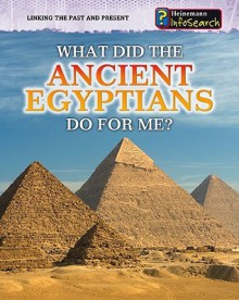 What Did the Ancient Egyptians Do for Me? - Patrick Catel