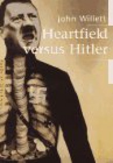 Heartfield Versus Hitler - John Willett