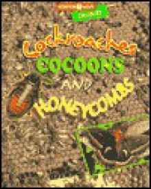 Insects: Cockroaches, Cocoons, and Honeycombs - Janice Parker