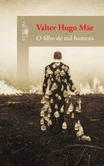 O Filho de Mil Homens - Valter Hugo Mãe