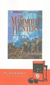 The Mammoth Hunters [With Earbuds] (Other Format) - Jean M. Auel, Sandra Burr