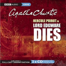 Lord Edgware Dies: A BBC Full-Cast Radio Drama - John Moffatt, Agatha Christie