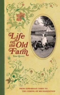 Life on the Old Farm - Tom Quinn