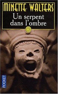 Un serpent dans l'ombre - Minette Walters