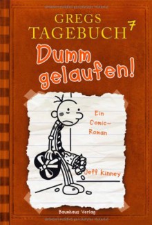 Dumm gelaufen! - Jeff Kinney