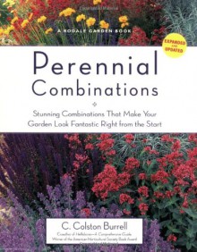 Perennial Combinations: Stunning Combinations That Make Your Garden Look Fantastic Right from the Start - C. Colston Burrell