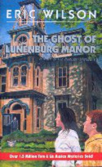 The Ghost of Lunenberg Manor - Eric Wilson