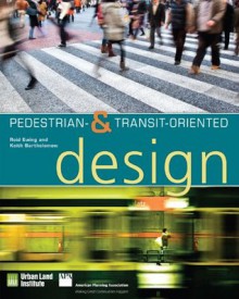 Pedestrian- and Transit-Oriented Design - Reid Ewing, Keith Bartholomew