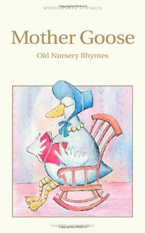 Mother Goose: Old Nursery Rhymes (Wordsworth Collection) - Arthur Rackham