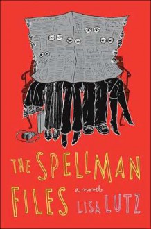 The Spellman Files (The Spellmans #1) - Lisa Lutz