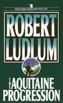 The Aquitaine Progression - Robert Ludlum