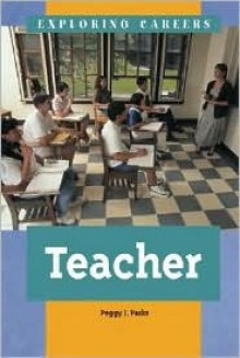 Teacher (Exploring Careers) - Peggy J. Parks