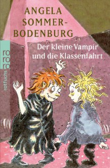 Der Kleine Vampir Und Die Klassenfahrt - Angela Sommer-Bodenburg, Amelie Glienke