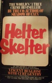 Helter Skelter - Vincent Bugliosi, Gentry Curt