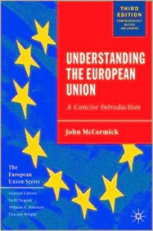 Understanding the European Union: A Concise Introduction (European Union) - John McCormick