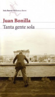 Tanta gente sola - Juan Bonilla