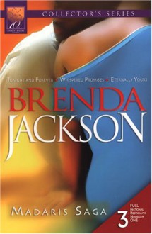 Madaris Saga: Tonight And ForeverWhispered PromisesEternally Yours - Brenda Jackson