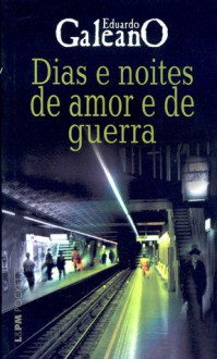 Dias e noites de amor e de guerra - Eduardo Galeano, Eric Neponucemo