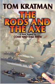 The Rods and the Axe - Tom Kratman