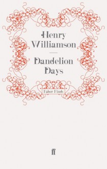 Dandelion Days - Henry Williamson