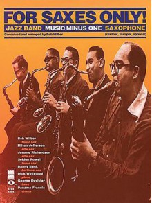 Music Minus One Alto Saxophone or Baritone Saxophone: For Saxes Only: Alto, Tenor, Baritone Sax, Trumpet or Clarinet - Various, Hal Leonard Publishing Corporation