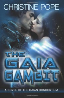 The Gaia Gambit - Christine Pope