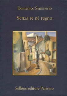 Senza re né regno - Domenico Seminerio