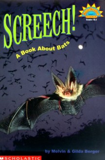 Screech!: A Book About Bats - Melvin A. Berger, Gilda Berger