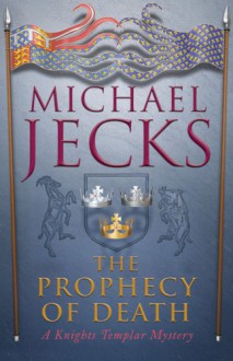 The Prophecy of Death - Michael Jecks