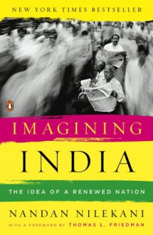 Imagining India: The Idea of a Renewed Nation - Nandan Nilekani