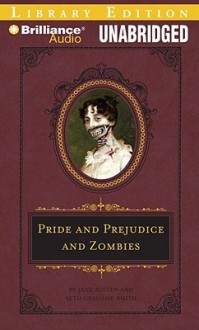 Pride and Prejudice and Zombies - Katherine Kellgren, Seth Grahame-Smith, Jane Austen