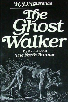 The Ghost Walker - R.D. Lawrence