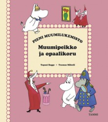 Muumipeikko ja opaalikoru - Tapani Bagge, Tuomas Mäkelä, Veera Aalto