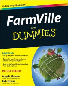 Farmville for Dummies - Angela Morales, Kyle Orland