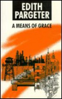 A Means of Grace - Edith Pargeter