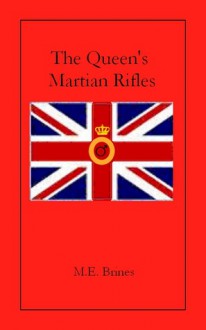 The Queen's Martian Rifles - M.E. Brines