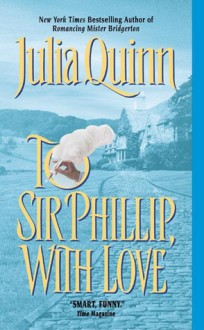 To Sir Phillip, with Love - Julia Quinn