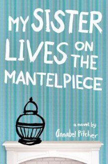 My Sister Lives on the Mantelpiece - Annabel Pitcher, David Tennant