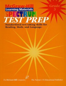 Spectrum Test Prep Grade 3: Grade 3 (McGraw-Hill Learning Materials Spectrum) - Vincent Douglas, Dale Foreman, Ruth Mitchell, Alan C. Cohen, Jerome D. Kaplan