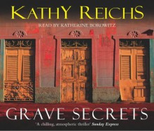 Grave Secrets: (Temperance Brennan 5) - Kathy Reichs