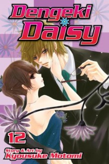 Dengeki Daisy , Vol. 12 - Kyousuke Motomi