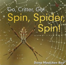 Spin, Spider, Spin! - Dana Meachen Rau