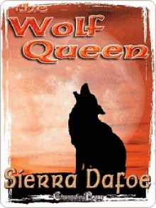 The Wolf Queen - Sierra Dafoe