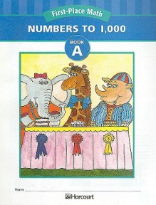 First-Place Math: Numbers to 1,000, Book A: grade 2 - Harcourt